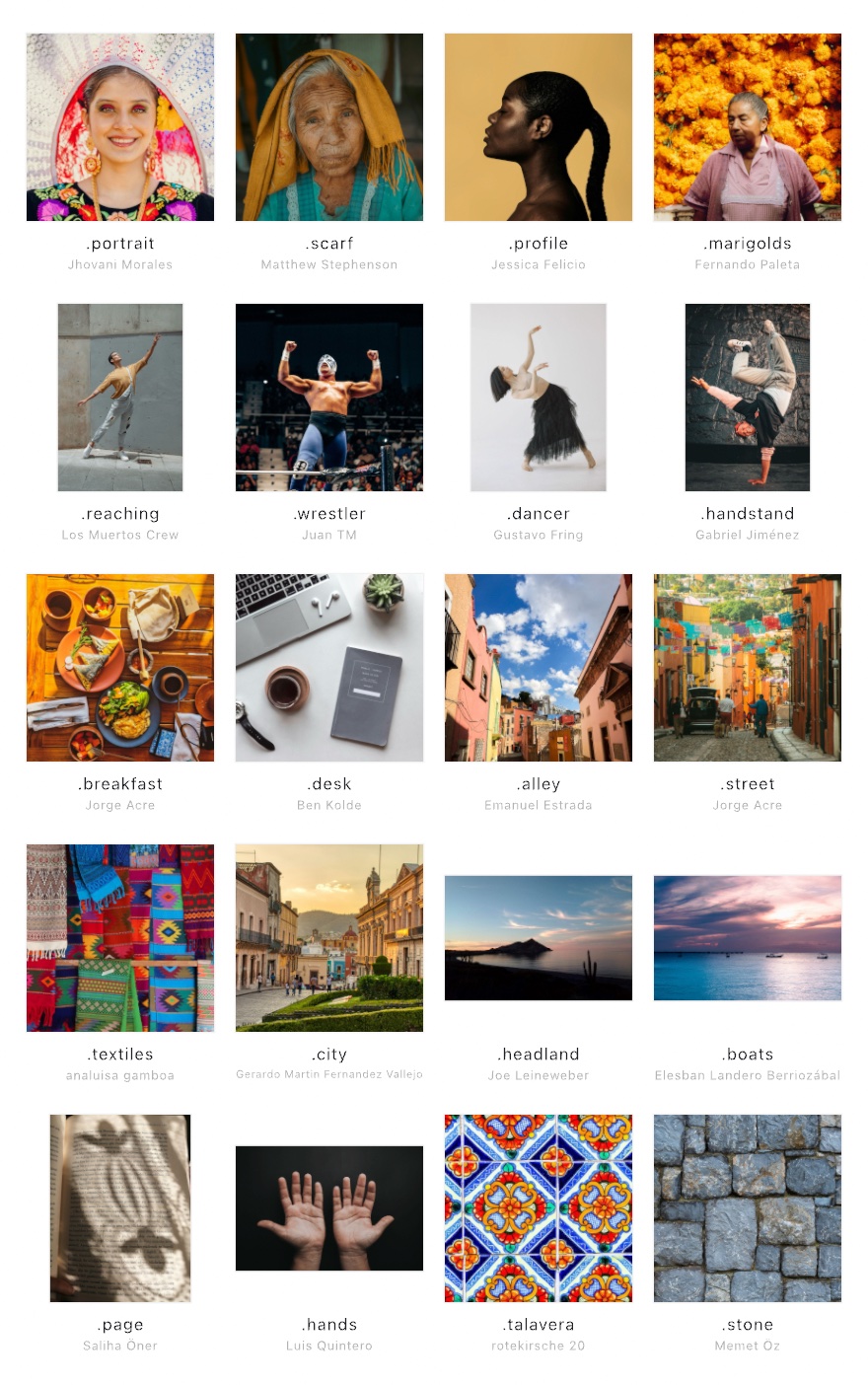 Twenty pictures in five rows. First, four square faces: a young woman in a lace headdress, an elderly woman in a yellow scarf, a woman in profile against a plain tan ground, and a woman before a wall of orange marigolds. Then four whole figures: a dancer reaching up a concrete wall, a masked wrestler with both arms raised, a dancer on white, and a breakdancer upside down on one hand. Then two tables seen from above and two streets, a pastel alley and a street strung with papel picado. Then woven blankets, rooftops running to the hills, a headland over calm water and boats under a pink sky. Last, a book page with shadow across it, two open palms on a dark ground, a panel of Mexican talavera tilework, and a dry-stone wall. Each is labeled with its name and its photographer